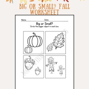 May include: A printable educational worksheet titled BIG OR SMALL? FALL WORKSHEET with a border of autumn leaves, pumpkins, and acorns. The page features four boxes containing line art drawings of pumpkins, leaves, acorns, and scarecrows.