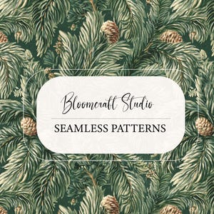 May include: A seamless pattern featuring dark green pine branches and brown pinecones on a deep green background. A white rectangular label with rounded corners is centered, displaying the text Bloomcraft Studio SEAMLESS PATTERNS.