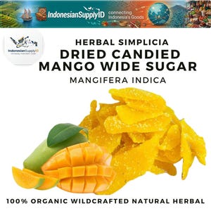 May include: Image of dried candied mango slices, fresh mango, and text that reads "HERBAL SIMPLICIA DRIED CANDIED MANGO WIDE SUGAR". The image also includes the text "MANGIFERA INDICA" and "100% ORGANIC WILDCRAFTED NATURAL HERBAL".
