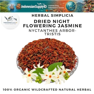 May include: A close-up of dried night flowering jasmine, Nyctanthes Arbor-Tristis, in a clear glass bowl. The dried herb is a mix of orange and brown. White jasmine flowers with orange centres and green buds are at the bottom. Text reads "Herbal Simplicia" and "100% Organic Wildcrafted Natural Herbal."