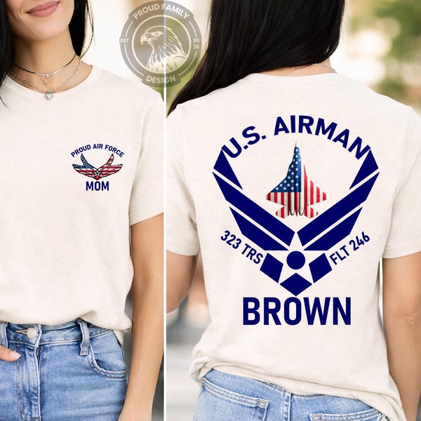 Personalized Air Force Shirt: Airman Graduation Tee Gift for Mom Dad Wife Sister T-Shirt
