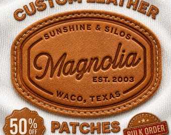 May include: A tan oval leather patch featuring the embossed text SUNSHINE & SILOS, Magnolia, EST. 2003, and WACO, TEXAS. The image includes the text CUSTOM LEATHER PATCHES, a 50% OFF BUY NOW badge, and a circular BULK ORDER badge on a white fabric.