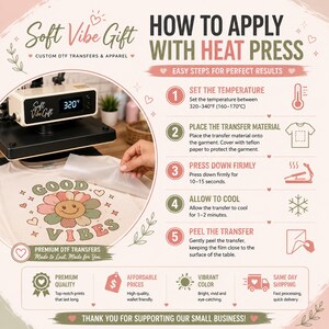 May include: An instructional graphic titled HOW TO APPLY WITH HEAT PRESS by Soft Vibe Gift. It lists five steps for applying DTF transfers, including setting the temperature to 320-340&deg;F, placing the material, pressing for 10-15 seconds, cooling, and peeling.