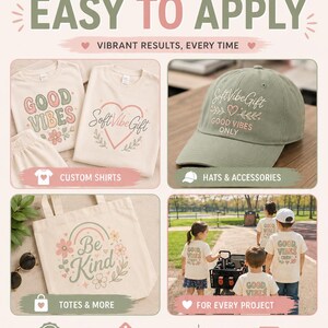 May include: A promotional graphic for Soft Vibe Gift custom DTF transfers and apparel. The image displays cream-colored shirts with Good Vibes and heart graphics, an olive green baseball cap, a canvas tote bag with a Be Kind rainbow design, and children wearing shirts with Good Vibes text. The layout includes text headers like Easy to Apply and icons for custom shirts, hats, accessories, and totes.