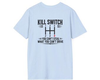 Kill Switch / Anti-Theft - "You Can't Steal What You Can't Drive" Car Gearshift | Light Weight T-Shirt