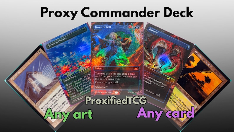 May include: Image of a Proxy Commander Deck featuring various Magic: The Gathering cards. The cards display vibrant artwork and text, with the words "Proxy Commander Deck," "Any art," and "Any card" visible. The ProxifiedTCG logo is also present.