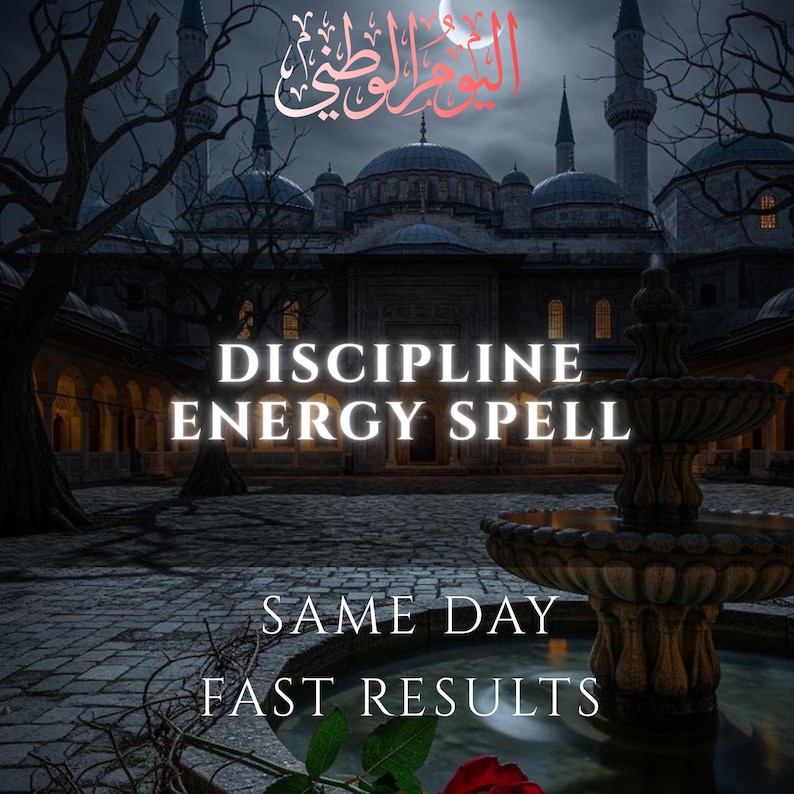 May include: A digitally created image featuring a nighttime scene with a mosque-like structure and a fountain. The text "DISCIPLINE ENERGY SPELL" and "SAME DAY FAST RESULTS" is displayed. A red rose is in the foreground.