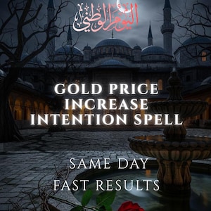 May include: An image with a dark, mystical theme. The text reads "GOLD PRICE INCREASE INTENTION SPELL" and "SAME DAY FAST RESULTS." A rose is in the foreground, with a fountain and a building with domes in the background.
