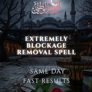 May include: A digital image depicting a mosque at night, with a fountain in the foreground. The text overlay states "EXTREMELY BLOCKAGE REMOVAL SPELL" and "SAME DAY FAST RESULTS". A red rose is visible at the bottom.
