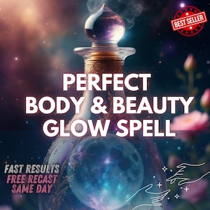 May include: A decorative glass bottle with a celestial design, featuring the text "PERFECT BODY & BEAUTY GLOW SPELL." The image includes the words "BEST SELLER," "FAST RESULTS," "FREE RECAST," and "SAME DAY."