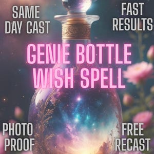 May include: A genie bottle with a gold-colored top and a glass body filled with a swirling galaxy design. The text "GENIE BOTTLE WISH SPELL" is in pink neon. Additional text includes "SAME DAY CAST", "FAST RESULTS", "PHOTO PROOF", and "FREE RECAST".