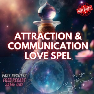 May include: A digitally enhanced image featuring a glass bottle with a cork stopper. The text "ATTRACTION & COMMUNICATION LOVE SPEL" is prominently displayed. Additional text reads "FAST RESULTS FREE RECAST SAME DAY". A "BEST SELLER" badge is in the upper right.