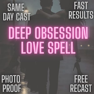Könnte beinhalten: Bild mit dem Text "DEEP OBSESSION LOVE SPELL" in rosa Neon-Schrift, mit den Worten "SAME DAY CAST", "FAST RESULTS", "PHOTO PROOF" und "FREE RECAST" in Weiß. Im Hintergrund ist ein Paar zu sehen.