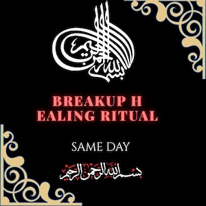 May include: Black square graphic with white Arabic calligraphy and the words "BREAKUP HEALING RITUAL" in red. The text "SAME DAY" is also included, along with more Arabic text and decorative gold corners.
