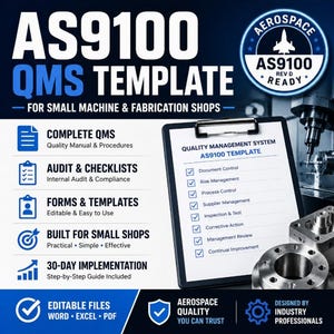 May include: A promotional graphic in blue and white for an AS9100 QMS template, aimed at small machine and fabrication shops. The image features a checklist, an "Aerospace AS9100 Rev D Ready" badge, and the text "Editable Files Word, Excel, PDF".