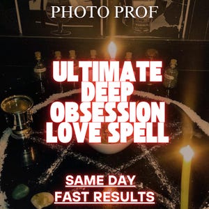 May include: An image with the text "PHOTO PROF" at the top. The central focus is a lit candle surrounded by small bottles, a bowl, and a pentagram made of white powder. The text "ULTIMATE DEEP OBSESSION LOVE SPELL" is prominently displayed.