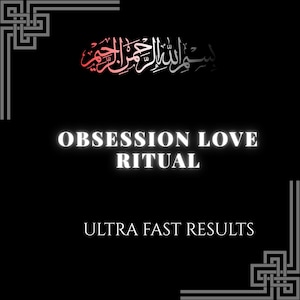 May include: Black background with white text that reads "OBSESSION LOVE RITUAL" and "ULTRA FAST RESULTS". The top of the image has Arabic calligraphy in red and white. Decorative gray borders are in the corners.