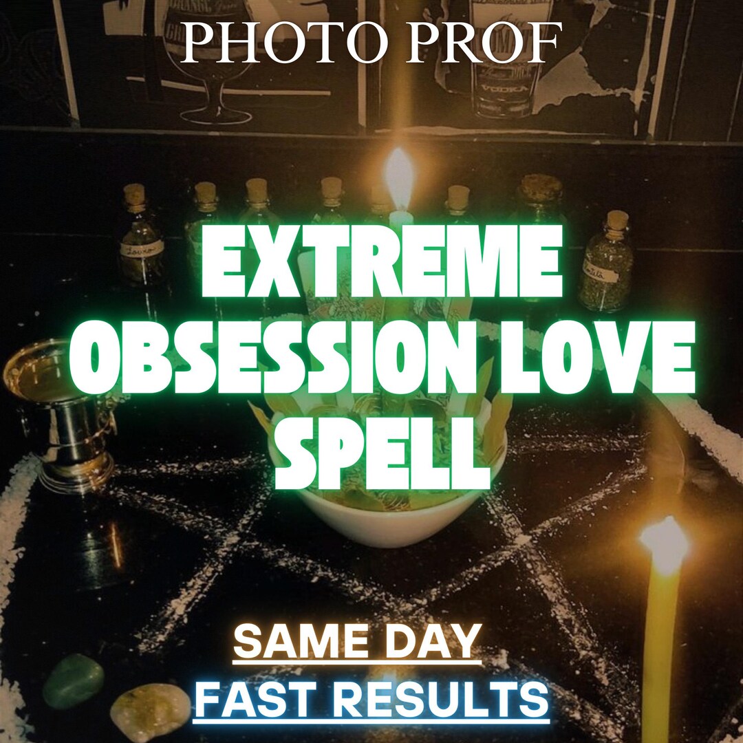 EXTREME OBSESSION Love Rituel - Same Day Casting | Make Him Obsessed ...
