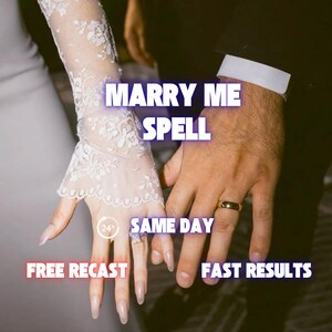 May include: Image of two hands clasped together, one adorned with a lace sleeve and a ring, the other with a gold band. Text overlay reads "MARRY ME SPELL", "SAME DAY", "FREE RECAST", and "FAST RESULTS".