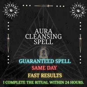 Peut inclure: Image sombre avec le texte "AURA CLEANSING SPELL". Le design comprend un triangle avec un œil, des épées et des symboles solaires. Le texte supplémentaire indique "GUARANTEED SPELL", "SAME DAY" et "FAST RESULTS".