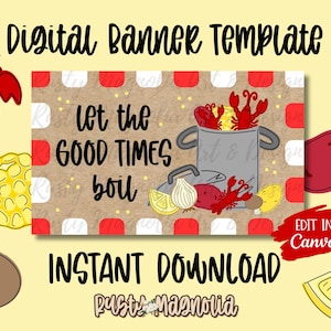 May include: A digital banner template featuring a red and white striped border on a tan background. The text reads "let the GOOD TIMES boil" next to a grey pot filled with red crawfish, corn, potatoes, onions, and lemon slices.