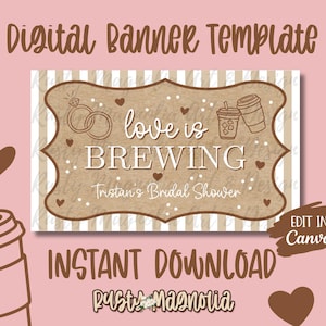 May include: A digital banner template featuring a brown, scalloped-edge sign with white stripes. The text reads "love is BREWING" and "Tristan's Bridal Shower," accompanied by illustrations of two interlocking rings, coffee cups, and small hearts.