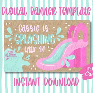 May include: Digital banner template featuring a pink and blue water slide illustration. Text says "Cassie is Splashing into 14" and "Instant Download". The design is on a brown background with a striped pattern.