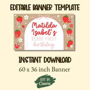 May include: A strawberry-themed banner template with the text "Matilda Isabel's Berry First Birthday". The design includes red strawberries and daisies. The banner is 152 x 91 cm. The template is an instant download and can be edited in Canva.