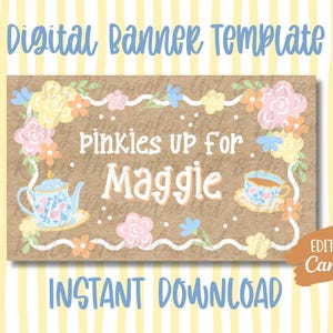Può includere: Modello di banner digitale con accenti floreali e la scritta "Pinkies up for Maggie". Presenta un'illustrazione di teiera e tazza da tè. Include il testo "Download istantaneo" e "Modifica in Canva".