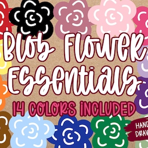 May include: A collection of colorful, hand-drawn flower illustrations in various shades, including red, black, pink, and purple. The text "Blob Flower Essentials" and "14 Colors Included" are displayed in a playful font.