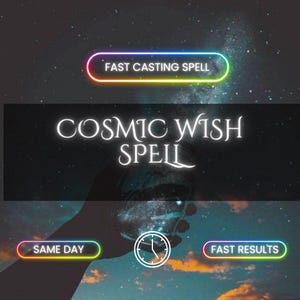 Könnte beinhalten: Bild mit dem Text "Cosmic Wish Spell" in Weiß, mit den Worten "Fast Casting Spell", "Same Day" und "Fast Results" in farbigen Neonkonturen. Eine Hand hält ein Glas mit einem Galaxiemotiv.