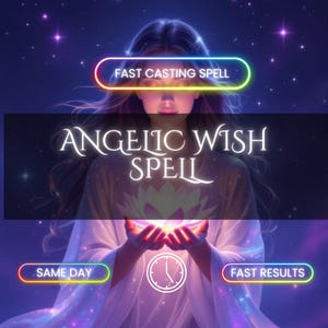 Op de afbeelding: Digitale kunst met een vrouw met lang haar, verlicht door een helder licht. De tekst "Angelic Wish Spell" staat centraal. Andere tekst omvat "Fast Casting Spell", "Same Day" en "Fast Results". De achtergrond is een sterrenhemel.
