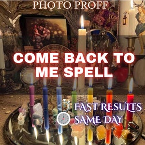 Peut inclure: Une composition de bougies allumées de différentes couleurs, dont rose, bleu, vert, jaune, orange et rouge, sur un plateau argenté. Le texte "COME BACK TO ME SPELL" est mis en évidence, avec l'inscription "FAST RESULTS SAME DAY".