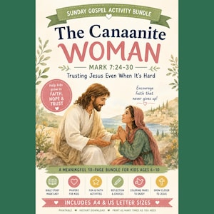 May include: A Sunday Gospel activity bundle titled The Canaanite Woman Mark 7:24-30. The cover features an illustration of a person with long hair and a beard interacting with a person wearing a head covering. Includes text for kids ages 6-10.