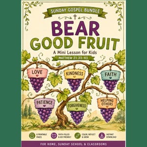 Könnte beinhalten: Ein druckbares Mini-Lektionsheft Sunday Gospel Bundle mit dem Titel Bear Good Fruit Matthew 21:33-43. Die Illustration zeigt einen Weinstock mit sechs violetten Trauben, die an Schildern mit den Aufschriften Love, Kindness, Faith, Patience, Forgiveness und Helping Others hängen.