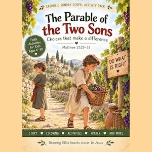 Może przedstawiać: Katolicki pakiet aktywności niedzielnej ewangelii zatytułowany The Parable of the Two Sons, przedstawiający dwoje dzieci w winnicy. Tekst zawiera Matthew 21:28-32, Do What Is Right oraz Faith Activities for Kids Ages 6-10.