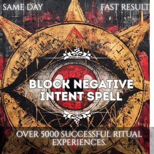 Può includere: Immagine artistica con un design centrale a forma di occhio, con il testo "BLOCK NEGATIVE INTENT SPELL". Lo sfondo è un mix di oro, rosso e nero, con il testo aggiuntivo "SAME DAY", "FAST RESULT" e "OVER 5000 SUCCESSFUL RITUAL EXPERIENCES."