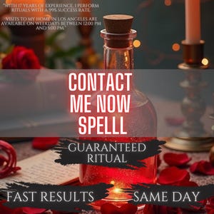 May include: A glass bottle with a cork stopper filled with a red liquid. The image includes text that reads "CONTACT ME NOW SPELL" and "GUARANTEED RITUAL". Additional text states "FAST RESULTS SAME DAY". The background features candles and rose petals.