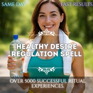 May include: A woman smiles, holding a water bottle, with text reading "HEALTHY DESIRE REGULATION SPELL." Additional text states "SAME DAY" and "FAST RESULTS." The image promotes ritual experiences.