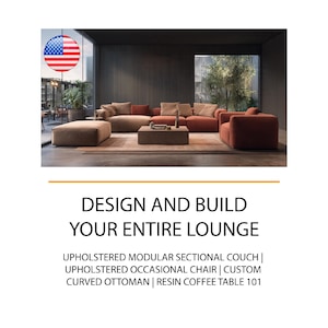 May include: A modern living room setup featuring a modular sectional couch, occasional chair, curved ottoman, and a resin coffee table. The furniture is in shades of brown and orange, with the text "DESIGN AND BUILD YOUR ENTIRE LOUNGE".