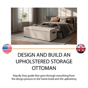 May include: A beige upholstered storage ottoman with a tufted top sits at the foot of a bed. The text "DESIGN AND BUILD AN UPHOLSTERED STORAGE OTTOMAN" is displayed below the image. The ottoman has a rectangular shape and dark handles.
