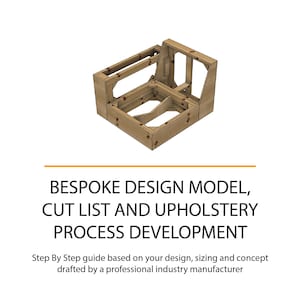 May include: A wooden furniture frame model, showcasing the internal structure of a chair or sofa. The image includes text: BESPOKE DESIGN MODEL, CUT LIST AND UPHOLSTERY PROCESS DEVELOPMENT. A step-by-step guide is also mentioned.