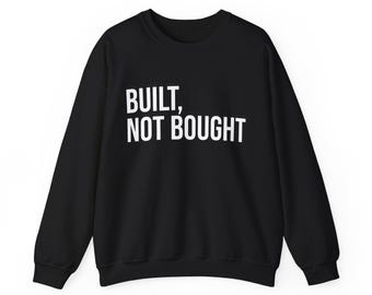 Men's Soccer Crewneck Sweatshirt, Built Not Bought, Football Fan Gift for Him, Motivational Soccer Pullover, Futbol Crewneck