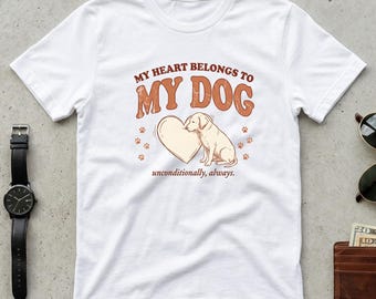 My Heart Belongs To My Dog T-Shirt, Personalized Dog Mom Shirt, Puppy Lover Gift, Cute Dog Graphic Tee, Unisex Pet Owner Clothing