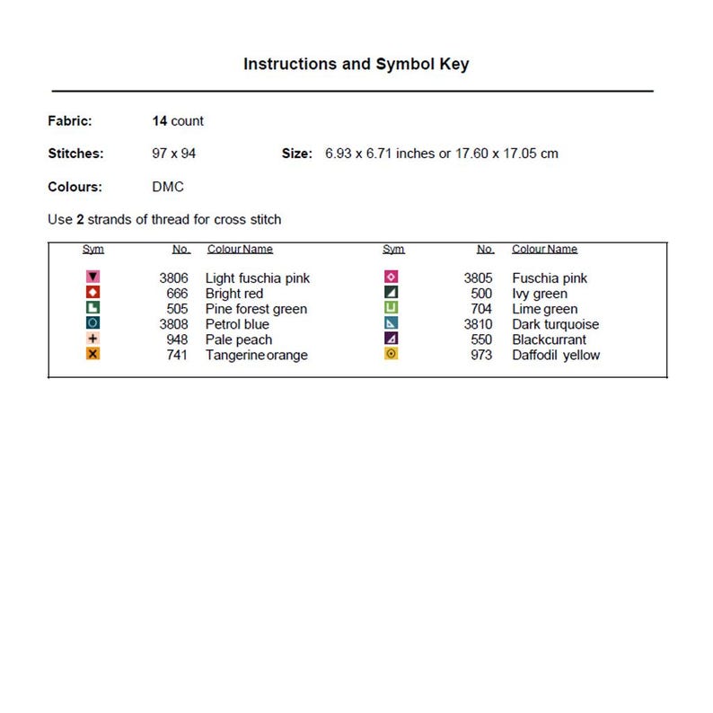 May include: A white paper with instructions and a symbol key for cross-stitch. The document includes fabric count, stitch dimensions (6.93 x 6.71 inches), and a color chart with DMC color codes and names like light fuschia pink and bright red.