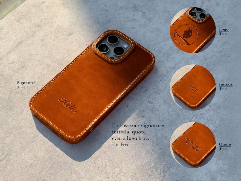 May include: A tan leather phone case with visible stitching around the edges and camera cutout. The case features the embossed word Hello. Three circular insets show examples of custom embossing including an owl logo, the initials CAT, and a quote.