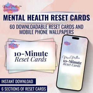 May include: Image of Mental Health Reset Cards. The image shows a stack of cards and a smartphone displaying "10-Minute Reset Cards". The text reads "60 Downloadable Reset Cards and Mobile Phone Wallpapers". The product is an instant download.