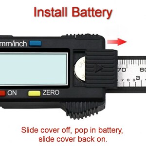 May include: A black digital caliper with a mm/inch switch, an on/zero button, and a battery compartment. The image shows how to install a battery in the caliper.  Slide the cover off, insert the battery, and slide the cover back on.
