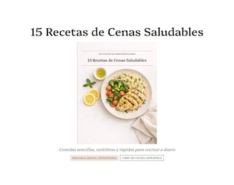 Recetas Saludables para Cenar | Libro de Cocina PDF | 15 Recetas Saludables | Recetario Imprimible | Cena Fácil Entre Semana