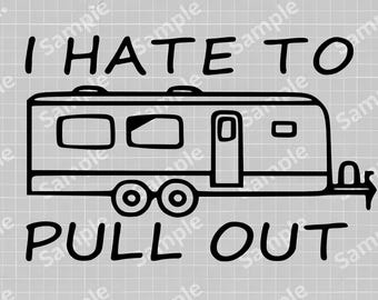 Ik haat het om camper-SVG terug te trekken | Grappige RV sticker gesneden bestand | Direct downloaden
